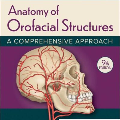 ANATOMY OF OROFACIAL STRUCUTRES A COMPREHENSIVE APPROACH WITH ACCESS CODE 9ED (PB 2024) (Evolve)