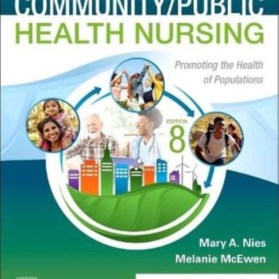 COMMUNITY PUBLIC HEALTH NURSING PROMOTING THE HEALTH OF POPULATIONS WITH ACCESS CODE 8ED (PB 2024)