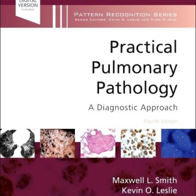 Practical Pulmonary Pathology: A Diagnostic Approach (Pattern Recognition)