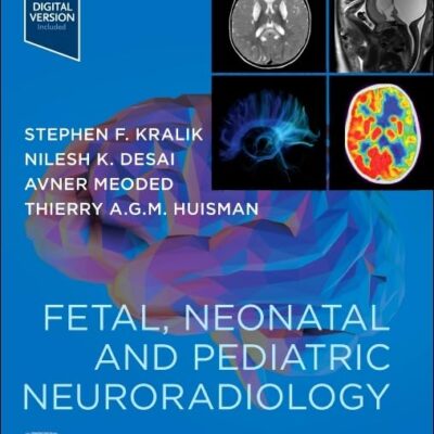Fetal, Neonatal and Pediatric Neuroradiology: A Workbook for Certification Review and Practice Readiness