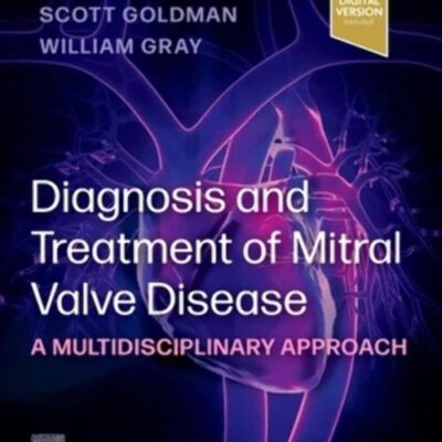 Diagnosis and Treatment of Mitral Valve Disease: A Multidisciplinary Approach - 1E