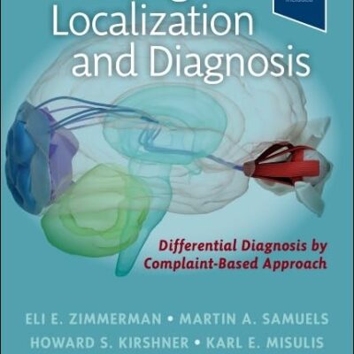 Neurologic Localization and Diagnosis - 1E: Differential Diagnosis by Complaint-based Approach