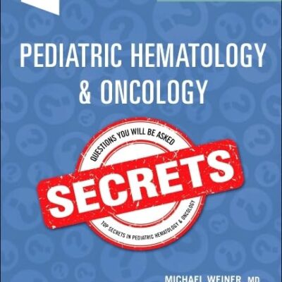 Pediatric Hematology And Oncology Secrets 2Ed With Access Code (Pb 2024) (Secrets Series)