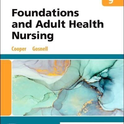 FOUNDATIONS AND ADULT HEALTH NURSING, 9TH EDITION