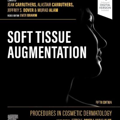 Procedures in Cosmetic Dermatology: Soft Tissue Augmentation