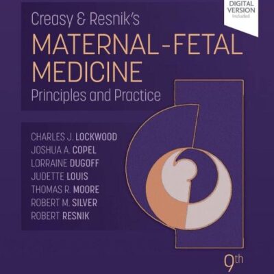 Creasy and Resnik's Maternal-Fetal Medicine-9E: Principles and Practice (The Creasy & Resnik's Maternal-Fetal Medicines)