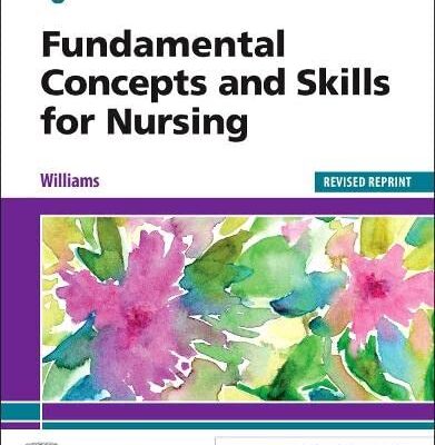 FUNDAMENTAL CONCEPTS AND SKILLS FOR NURSING - REVISED REPRINT, 6TH EDITION