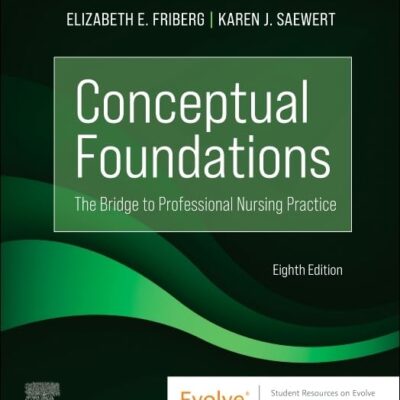 Conceptual Foundations: The Bridge to Professional Nursing Practice - 8E (Evolve)