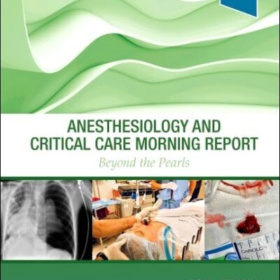 Anesthesilogy and Critical Care Morning Report " Beyond the Pearls