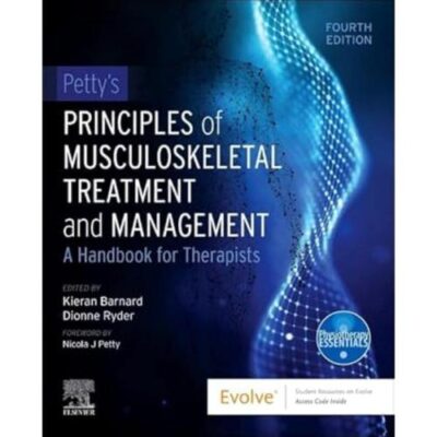 PETTYS PRINCIPLES OF MUSULOSKELETAL TREATMENT AND MANAGEMENT A HANDBOOK FOR THERAPISTS WITH ACCESS CODE 4ED (PB 2024)