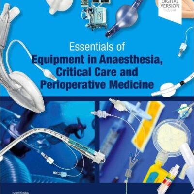 Essentials Of Equipment In Anaesthesia Critical Care And Perioperative Medicine 6Ed (Pb 2024)