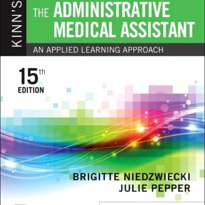 KINNS THE ADMINISTRATIVE MEDICAL ASSISTANT AN APPLIED LEARNING APPROACH WITH ACCESS CODE 15ED (PB 2023)