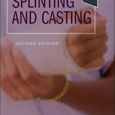 MANUAL OF SPLINTING AND CASTING WITH ACCESS CODE 2ED (PB 2024)