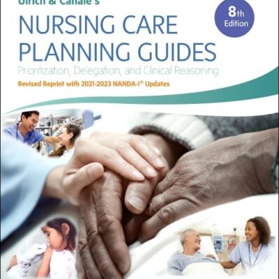 Ulrich & Canale’s Nursing Care Planning Guides, 8th Edition Revised Reprint with 2021-2023 NANDA-I® Updates