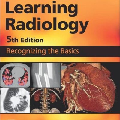 LEARNING RADIOLOGY RECOGNIZING THE BASICS WITH ACCESS CODE 5ED (PB 2024)