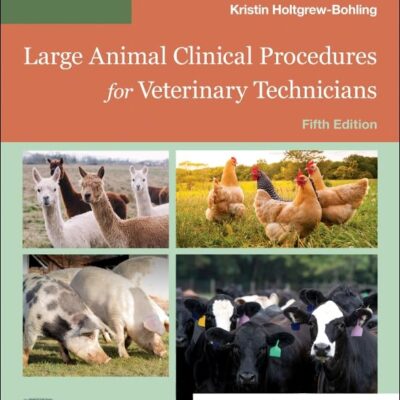 Large Animal Clinical Procedures for Veterinary Technicians: Husbandry, Clinical Procedures, Surgical Procedures, and Common Diseases