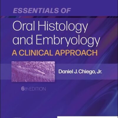 Essentials of Oral Histology and Embryology: A Clinical Approach