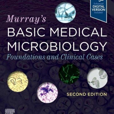 Murray's Basic Medical Microbiology-2E: Foundations and Clinical Cases