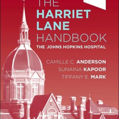THE HARRIET LANE HANDBOOK THE JOHNS HOPKINS HOSPITAL WITH ACCESS CODE 23ED (PB 2024): A Manual for Pediatric House Officers