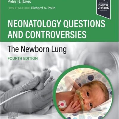 Neonatology Questions and Controversies: The Newborn Lung (Neonatology: Questions & Controversies)