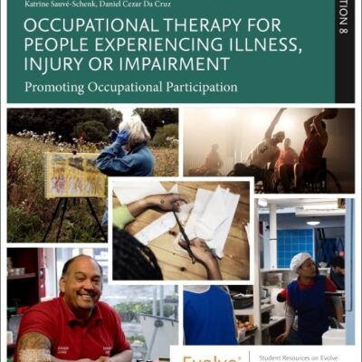 Occupational Therapy for People Experiencing Illness, Injury or Impairment: Promoting Occupational Participation (Occupational Therapy Essentials)