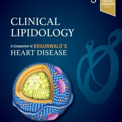 Clinical Lipidology-3E: A Companion to Braunwald's Heart Disease
