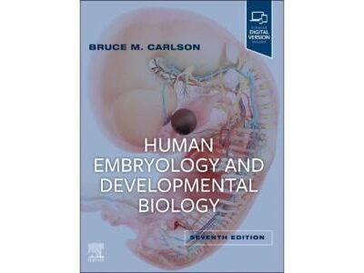 HUMAN EMBRYOLOGY AND DEVELOPMENTAL BIOLOGY WITH ACCESS CODE 7ED (PB 2024)