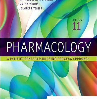 PHARMACOLOGY : A PATIENT-CENTERED NURSING PROCESS APPROACH, 11TH EDITION