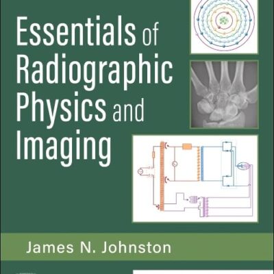 Essentials of Radiographic Physics and Imaging