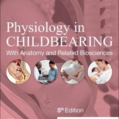 Physiology In Childbearing: With Anatomy And Related Biosciences