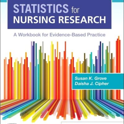 Statistics for Nursing Research: A Workbook for Evidence-Based Practice