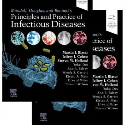 Mandell, Douglas, and Bennett's Principles and Practice of Infectious Diseases 2 Vol. Set: 2-Volume Set