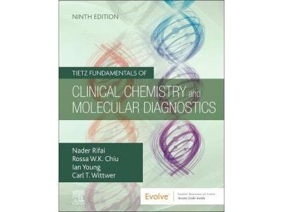 Tietz Fundamentals of Clinical Chemistry and Molecular Diagnostics (Tietz Textbook of Clinical Chemistry and Molecular Diagnostics)