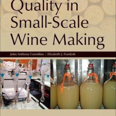 A Complete Guide to Quality in Small-Scale Wine Making