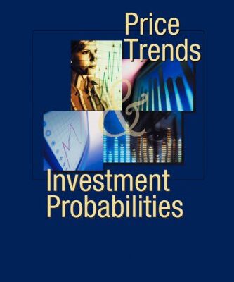 PRICE TRENDS AND INVESTMENT PROBABILITIES