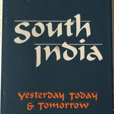 South India: Yesterday Today and Tomorrow: Yesterday, Today and Tomorrow - Mysore Village Revisited