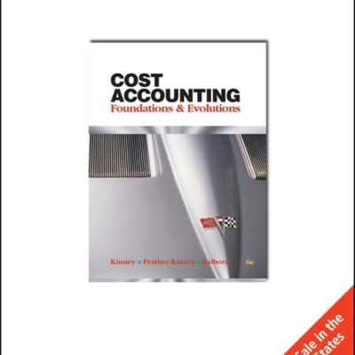 COST ACCOUNTING: FOUNDATIONS & EVOLUTIONS, INTERNATIONAL EDITION, 6TH EDITION