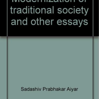 MODERNIZATION OF TRADITIONAL SOCIETY AND OTHER ESSAYS (HARDBOUND)