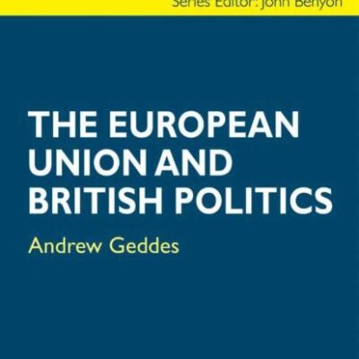 The European Union and British Politics (Contemporary Political Studies)