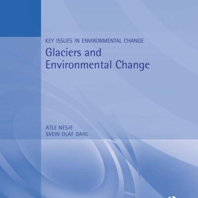 KEY ISSUES IN ENVIRONMENTAL CHANGE : GLACIERS AND ENVIRONMENTAL CHANGE