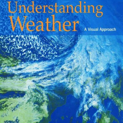 UNDERSTANDING WEATHER: A VISUAL APPROACH