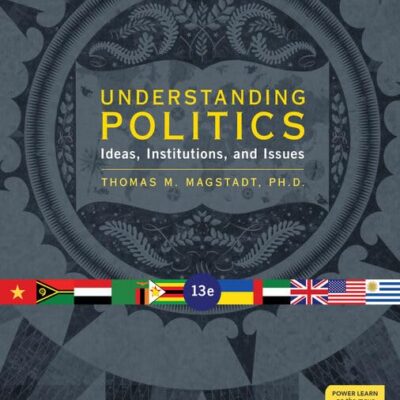 Understanding Politics: Ideas, Institutions, and Issues (Mindtap Course List)