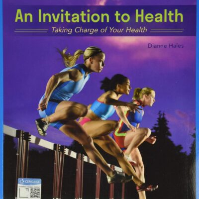 An Invitation to Health: Taking Charge of Your Health (Mindtap Course List)