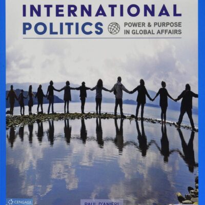 International Politics: Power and Purpose in Global Affairs (Mindtap Course List)