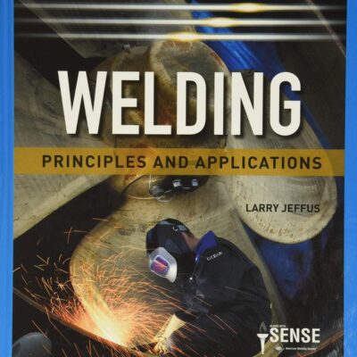 Welding: Principles and Applications (Mindtap Course List)