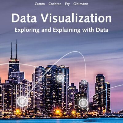 Data Visualization: Exploring and Explaining with Data