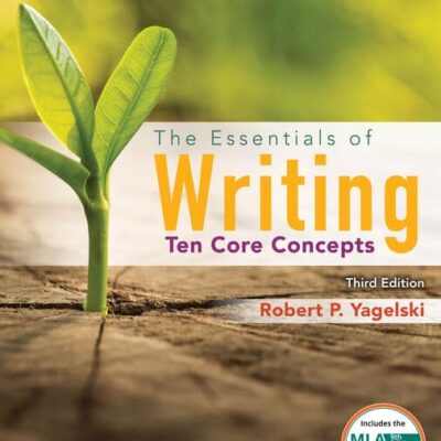 The Essentials of Writing: Ten Core Concepts (w/ MLA9E Update)