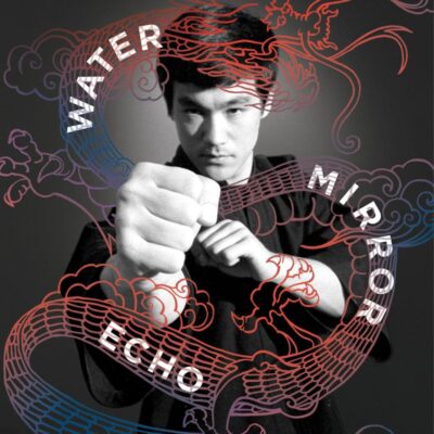 Water Mirror Echo: Bruce Lee and the Making of Asian America