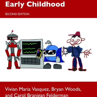 TECHNOLOGY AND CRITICAL LITERACY IN EARLY CHILDHOOD, 2ND EDITION