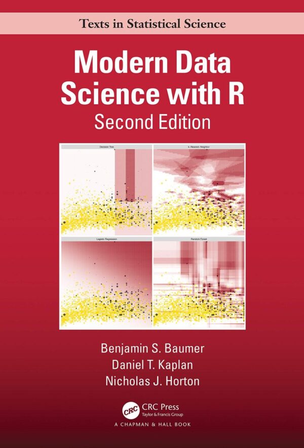 MODERN DATA SCIENCE WITH R (Chapman & Hall/CRC Texts in Statistical Science)